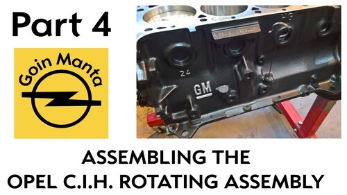 How to Reliably Assemble the Opel C.I.H. Block and Rotating Assembly for Durability and Reliability