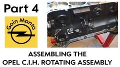 How to Reliably Assemble the Opel C.I.H. Block and Rotating Assembly for Durability and Reliability